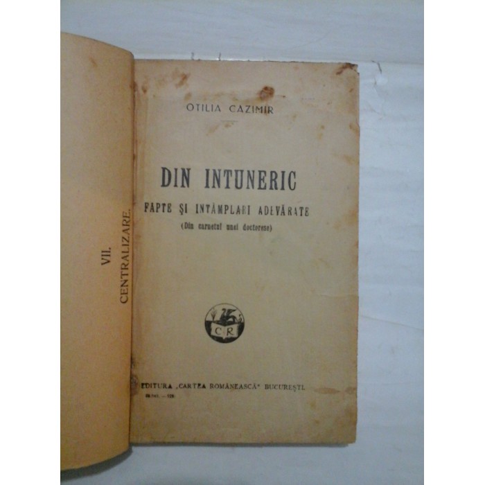 DIN  INTUNERIC * FAPTE  SI  INTAMPLARI  ADEVARATE (Din carnetul unei doctorese)  - OTILIA  CAZIMIR